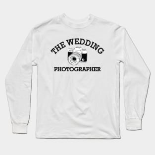 Wedding Photographer - The wedding photographer Long Sleeve T-Shirt